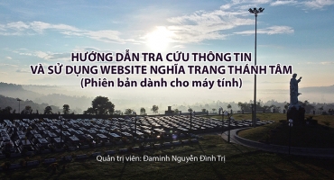 HƯỚNG DẪN SỬ DỤNG WEBSITE NGHĨA TRANG THÁNH TÂM (phiên bản dành cho máy tính)