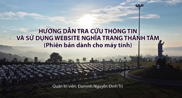 HƯỚNG DẪN SỬ DỤNG WEBSITE NGHĨA TRANG THÁNH TÂM (phiên bản dành cho máy tính)